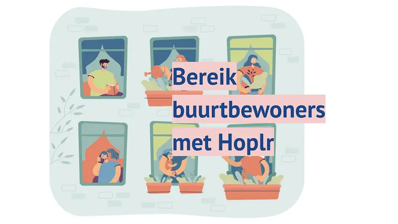 Via Hoplr bereiken steden en gemeenten de buurt vlot en gericht