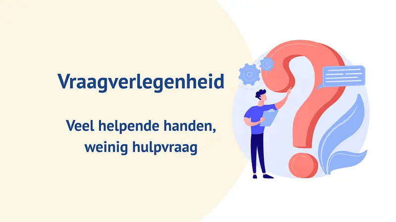Veel helpende handen, weinig hulpvraag: vraagverlegenheid is het onverwachte obstakel van vrijwilligerswerking